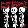My girlfriend is PIZZA OF DEATH 歌詞