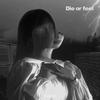 Die or feel 歌詞