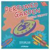 PERFUMED GARDEN 歌詞