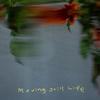 Moving Still Life 歌詞