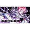 Uncontrollable 歌詞