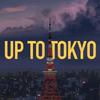 UP TO TOKYO 歌詞
