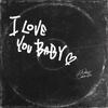 I LOVE YOU BABY 歌詞