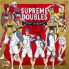 SUPREME DOUBLES 歌詞