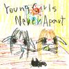 YoungGirlsNeverApart 歌詞