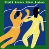 Fall into the lake 歌詞