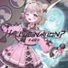 HALLUCINATION? 歌詞
